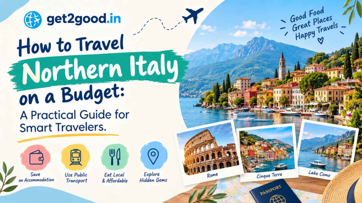 How to Travel Northern Italy on a Budget: A Practical Guide for Smart Travelers